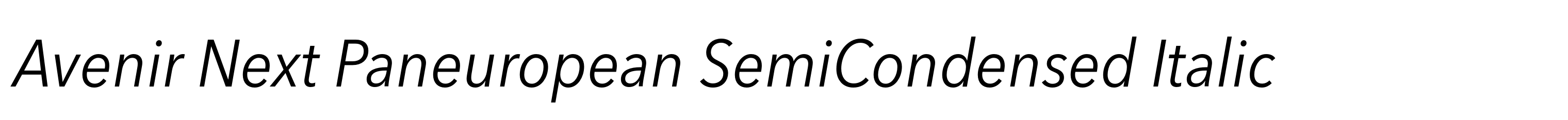 Avenir Next Paneuropean SemiCondensed Italic